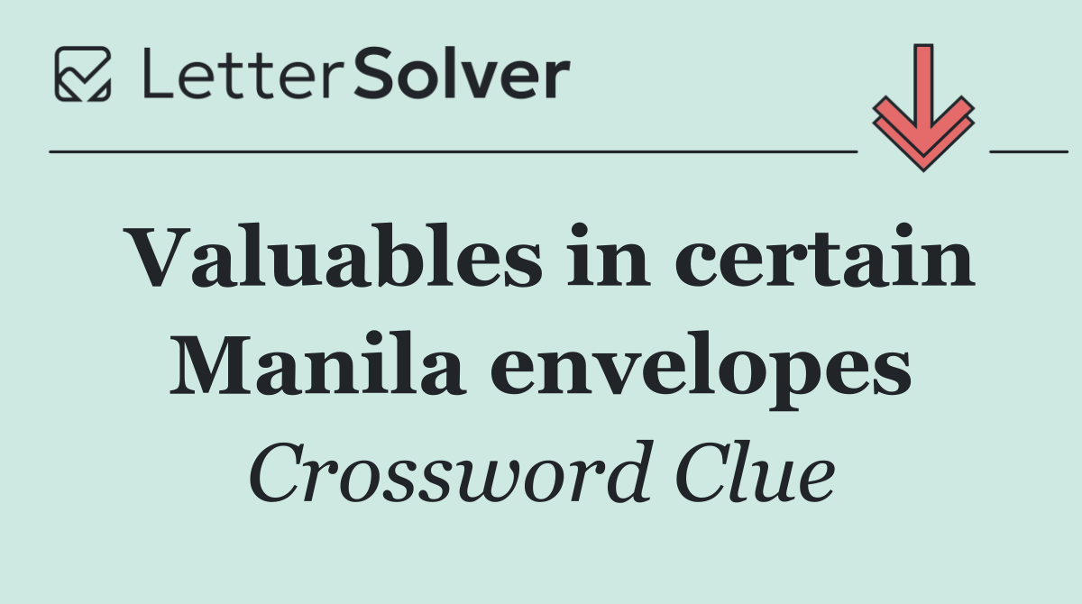 Valuables in certain Manila envelopes