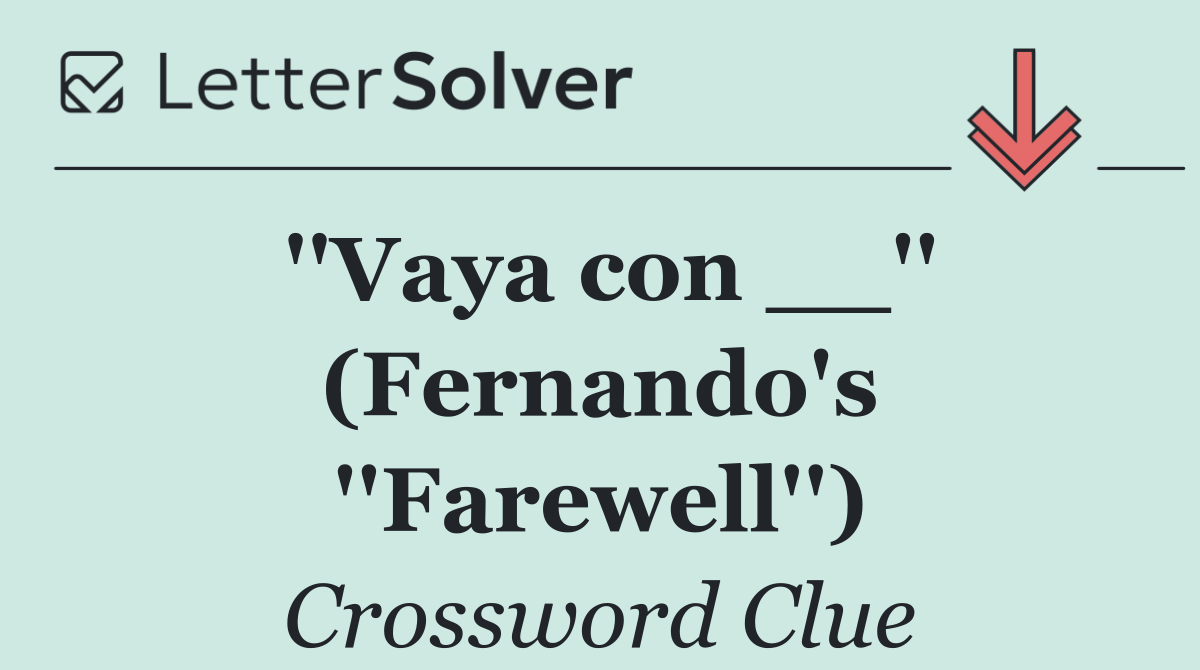 ''Vaya con __'' (Fernando's ''Farewell'')