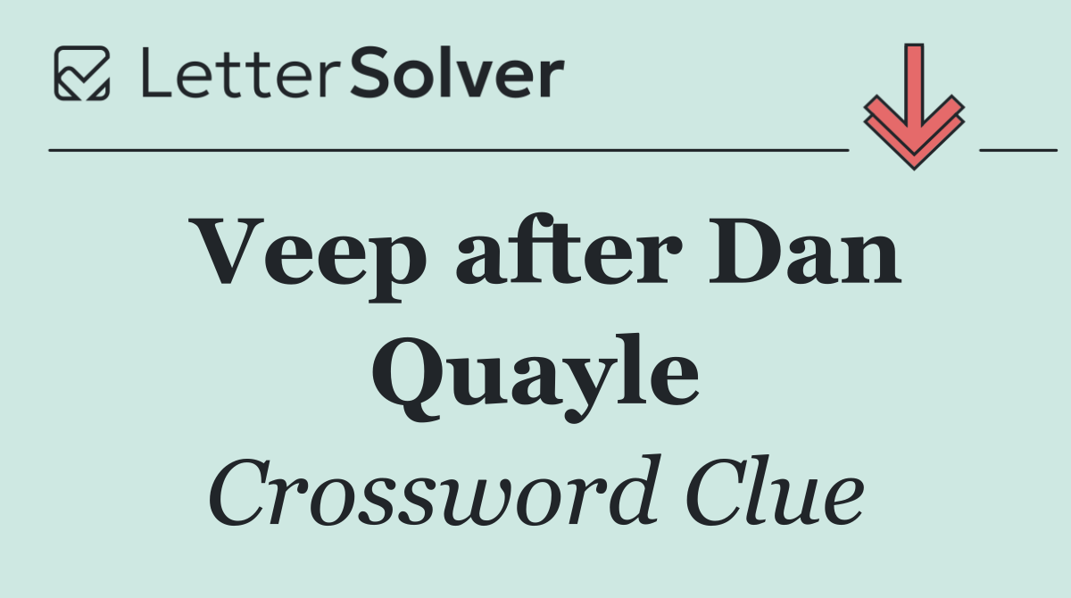 Veep after Dan Quayle