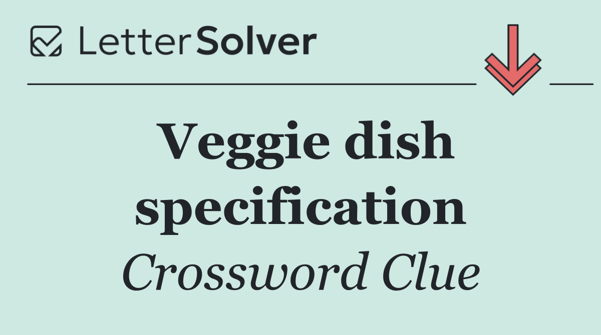Veggie dish specification