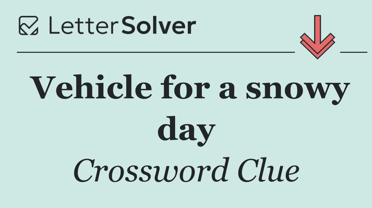 Vehicle for a snowy day