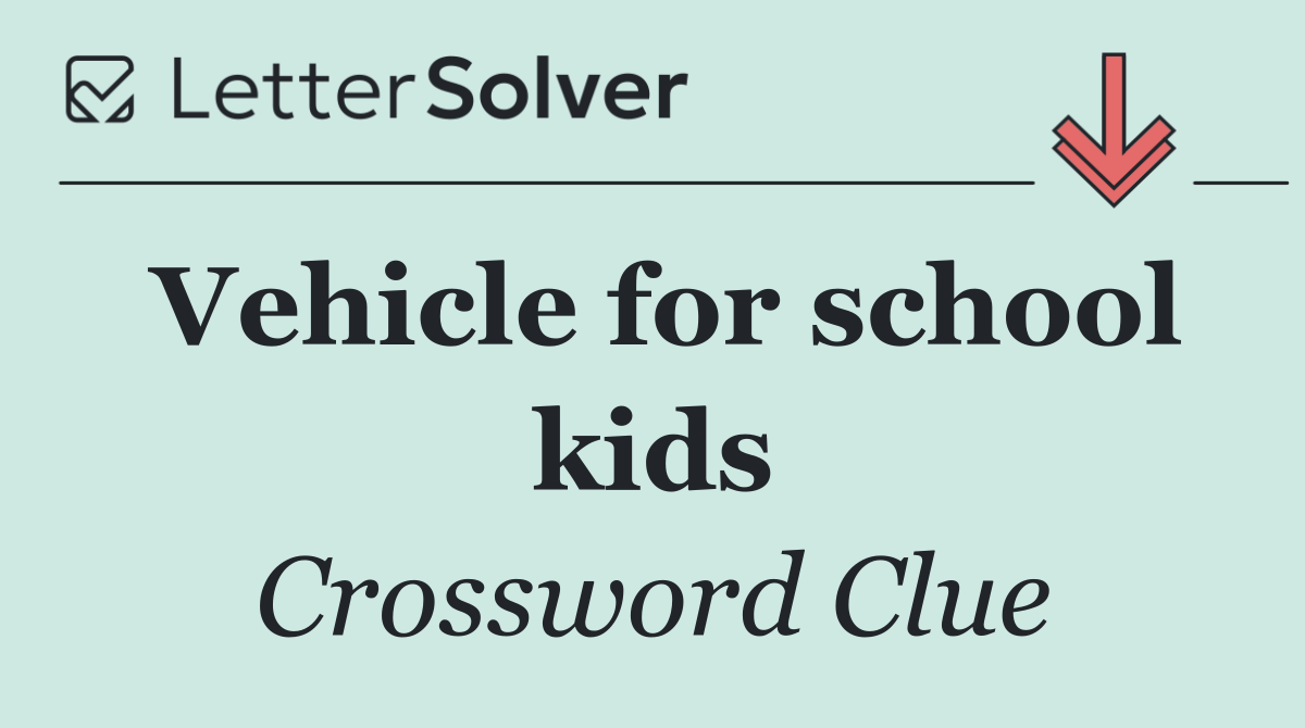 Vehicle for school kids