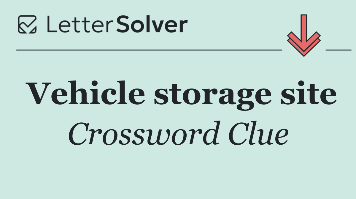Vehicle storage site