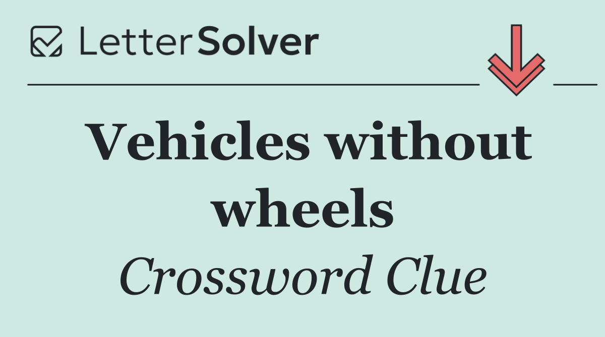 Vehicles without wheels