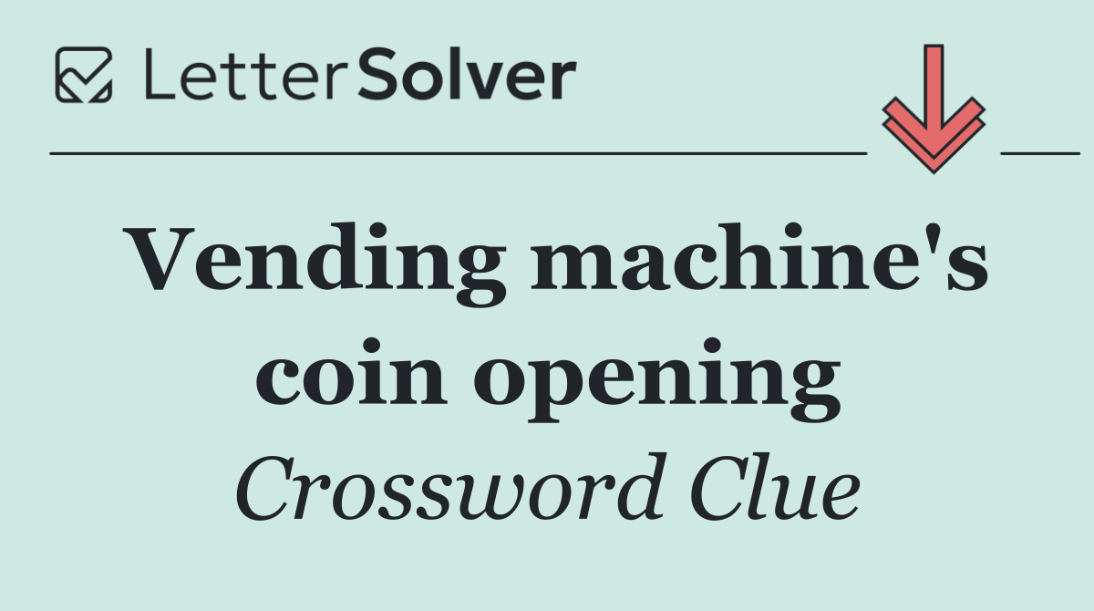 Vending machine's coin opening