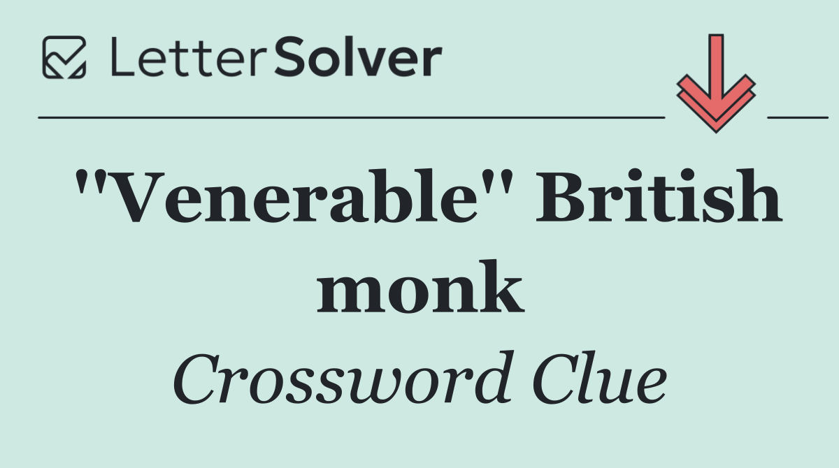 ''Venerable'' British monk