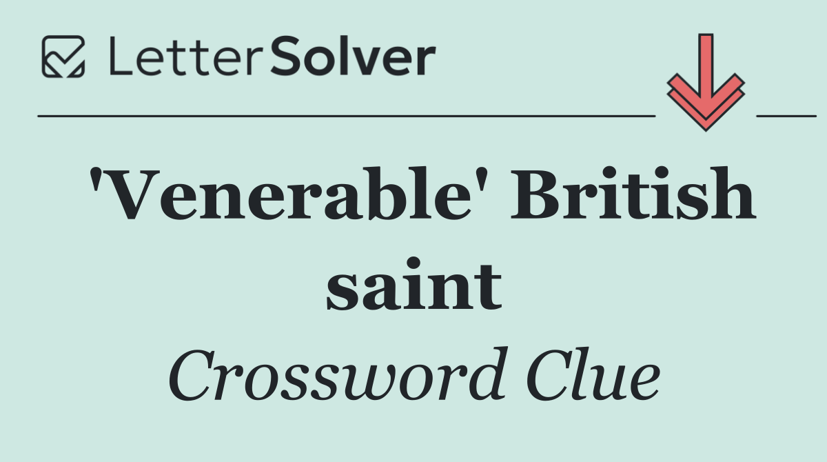 'Venerable' British saint