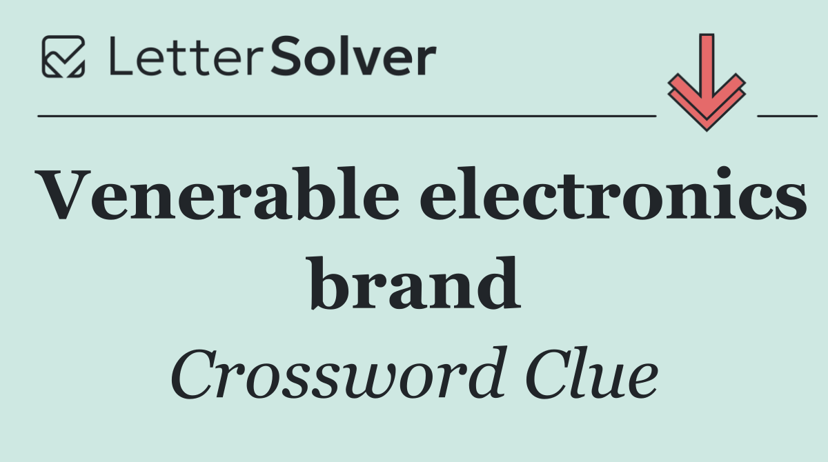 Venerable electronics brand