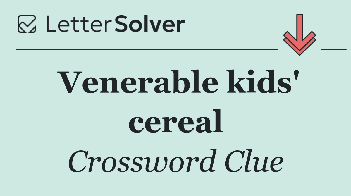 Venerable kids' cereal