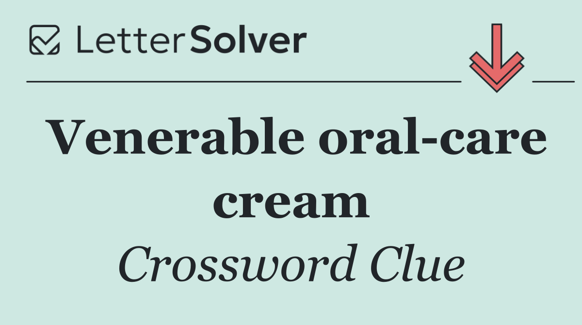 Venerable oral care cream