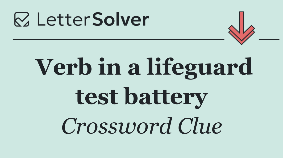 Verb in a lifeguard test battery