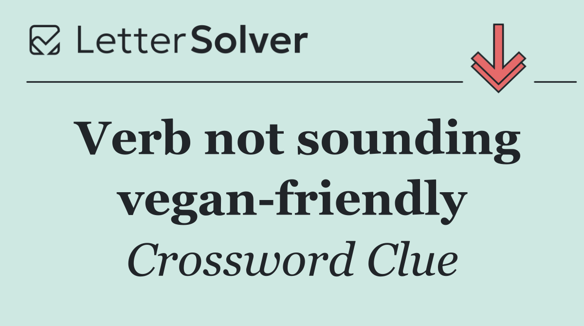 Verb not sounding vegan friendly