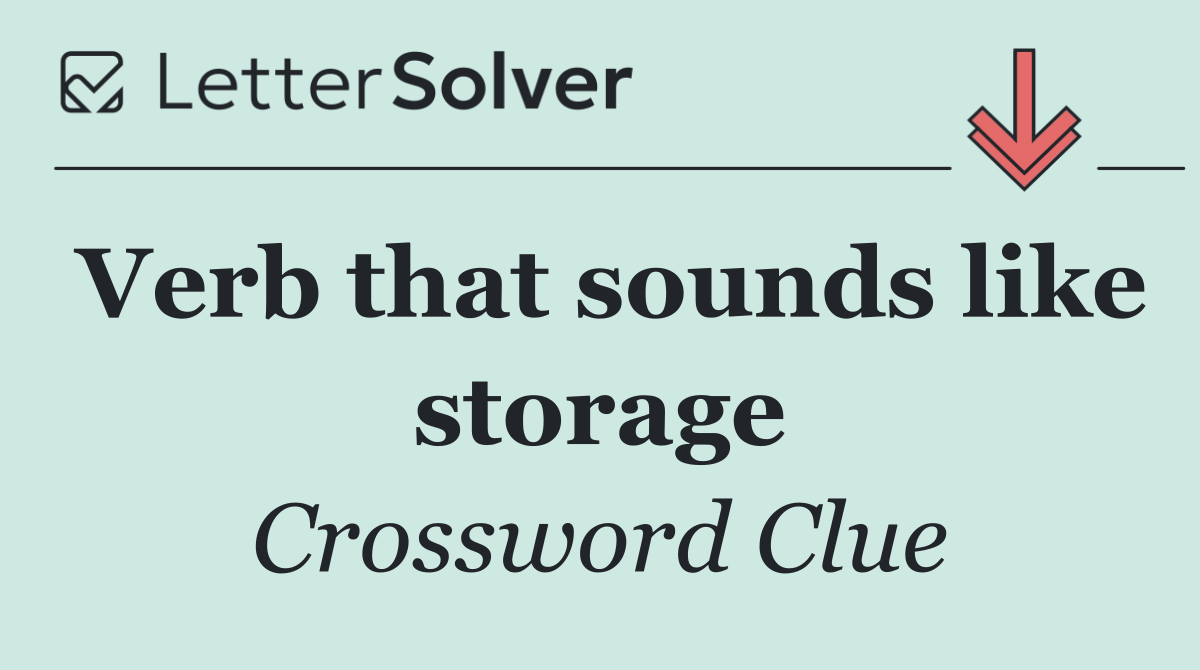 Verb that sounds like storage