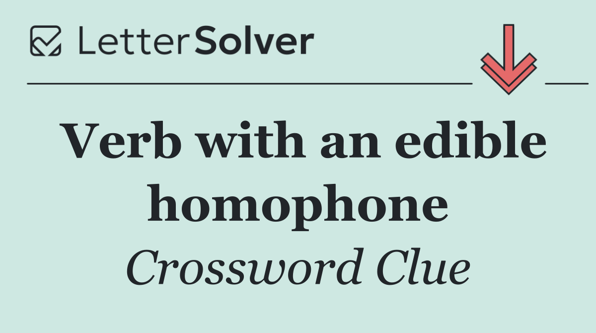 Verb with an edible homophone