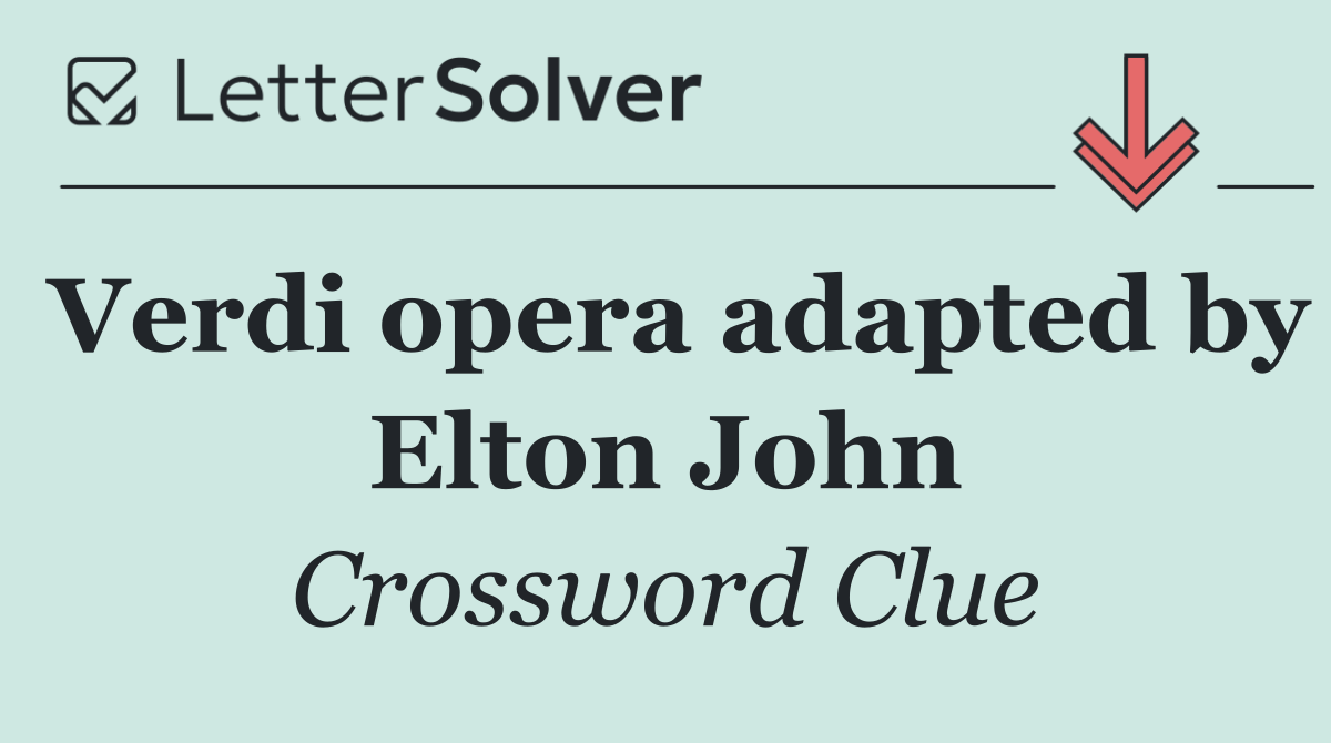 Verdi opera adapted by Elton John