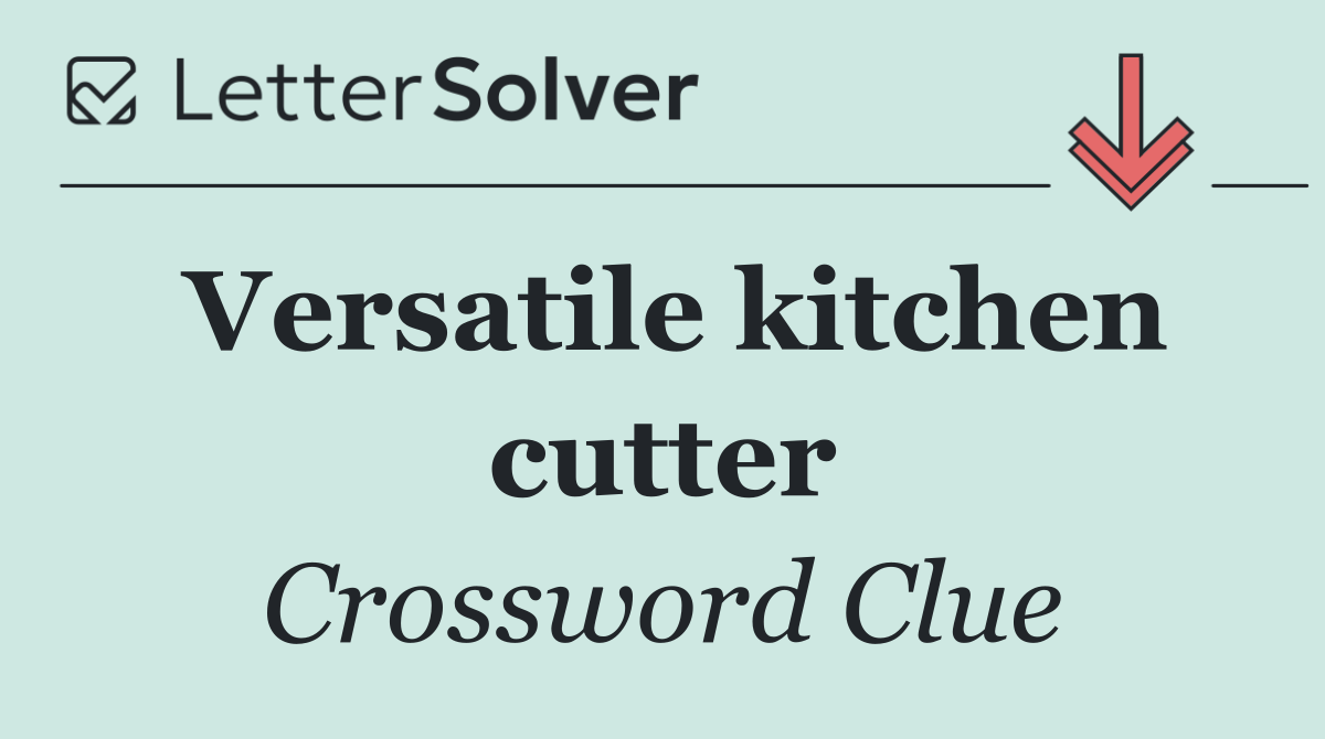 Versatile kitchen cutter