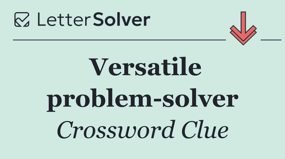 Versatile problem solver