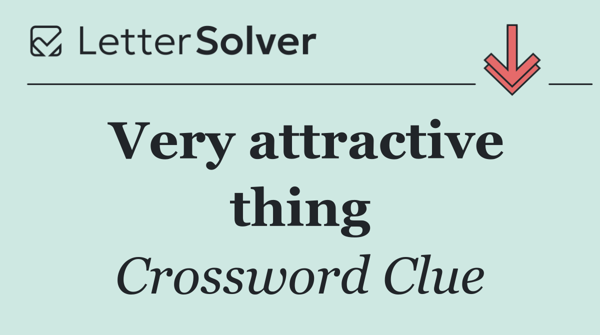 Very attractive thing