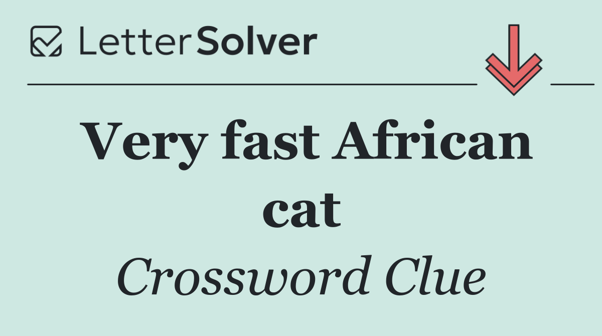 Very fast African cat
