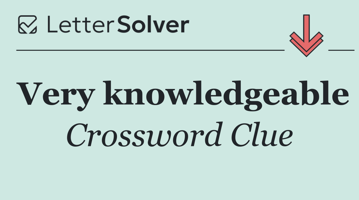 Very knowledgeable