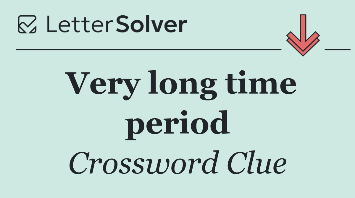 Very long time period