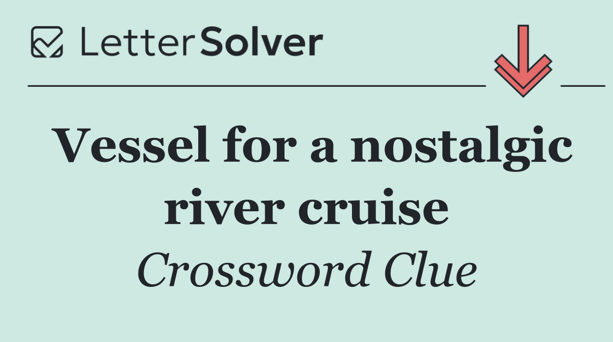 Vessel for a nostalgic river cruise