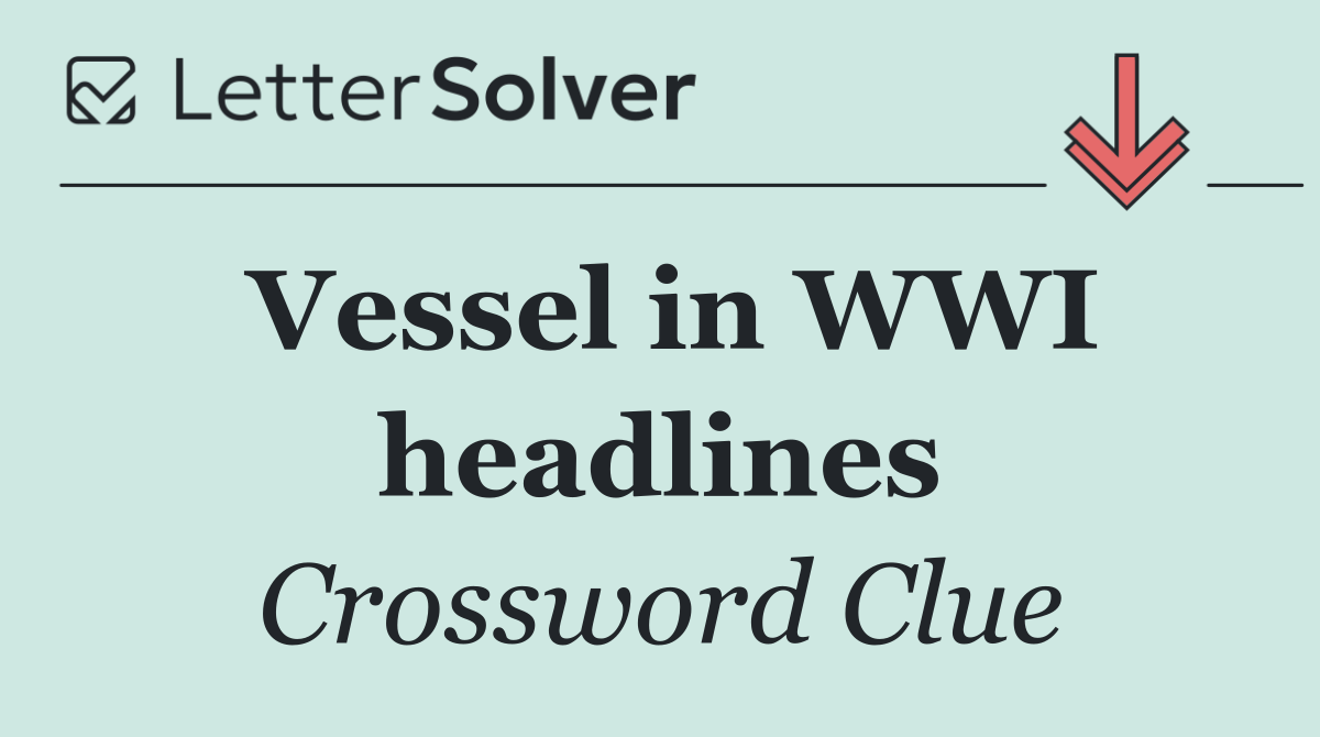 Vessel in WWI headlines