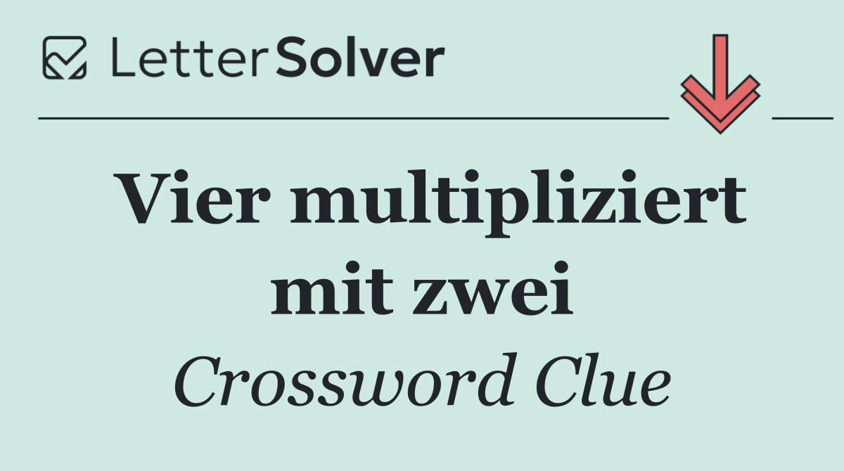 Vier multipliziert mit zwei