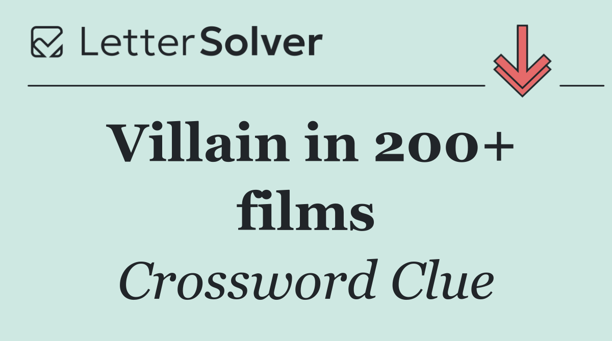 Villain in 200+ films