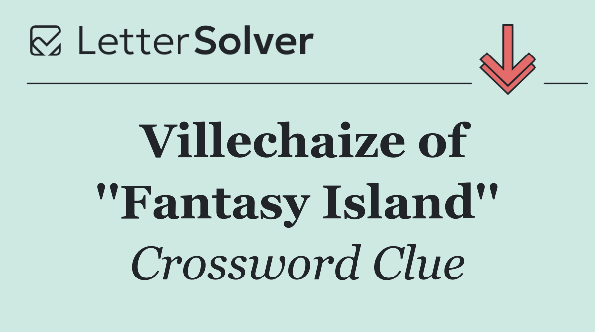 Villechaize of ''Fantasy Island''