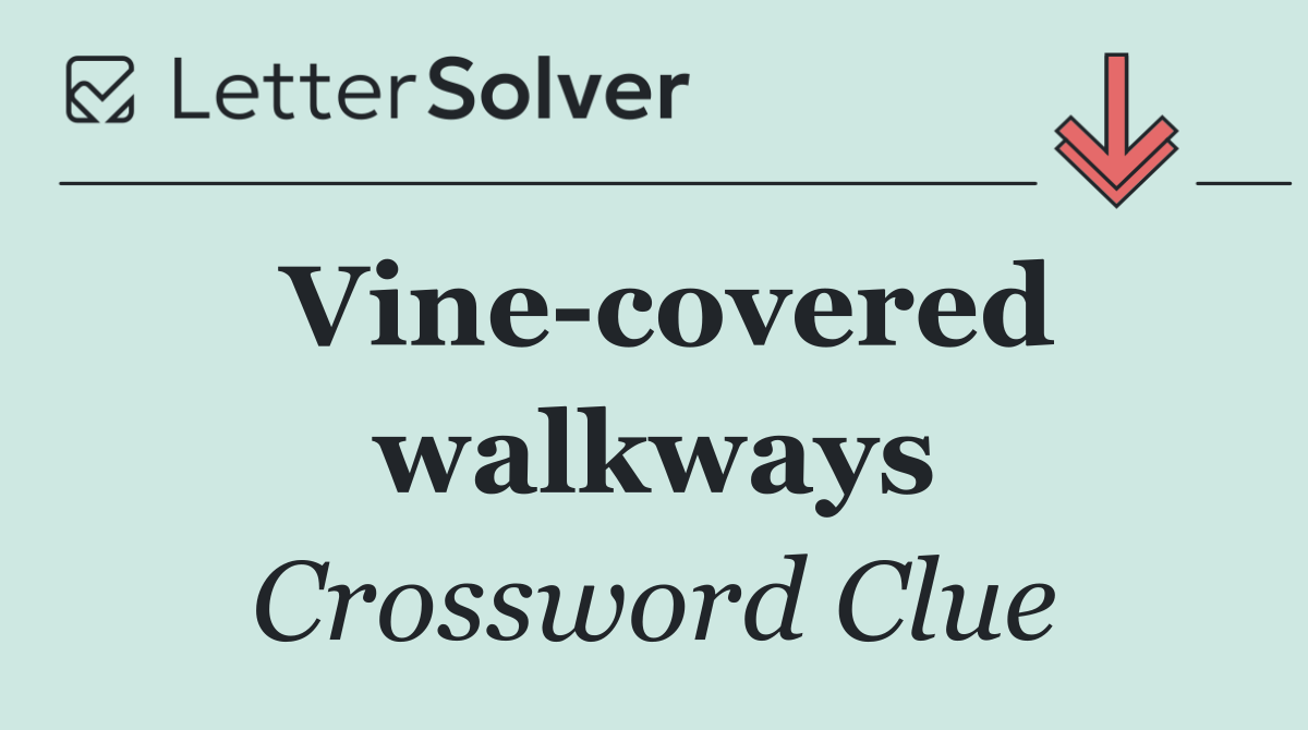 Vine covered walkways
