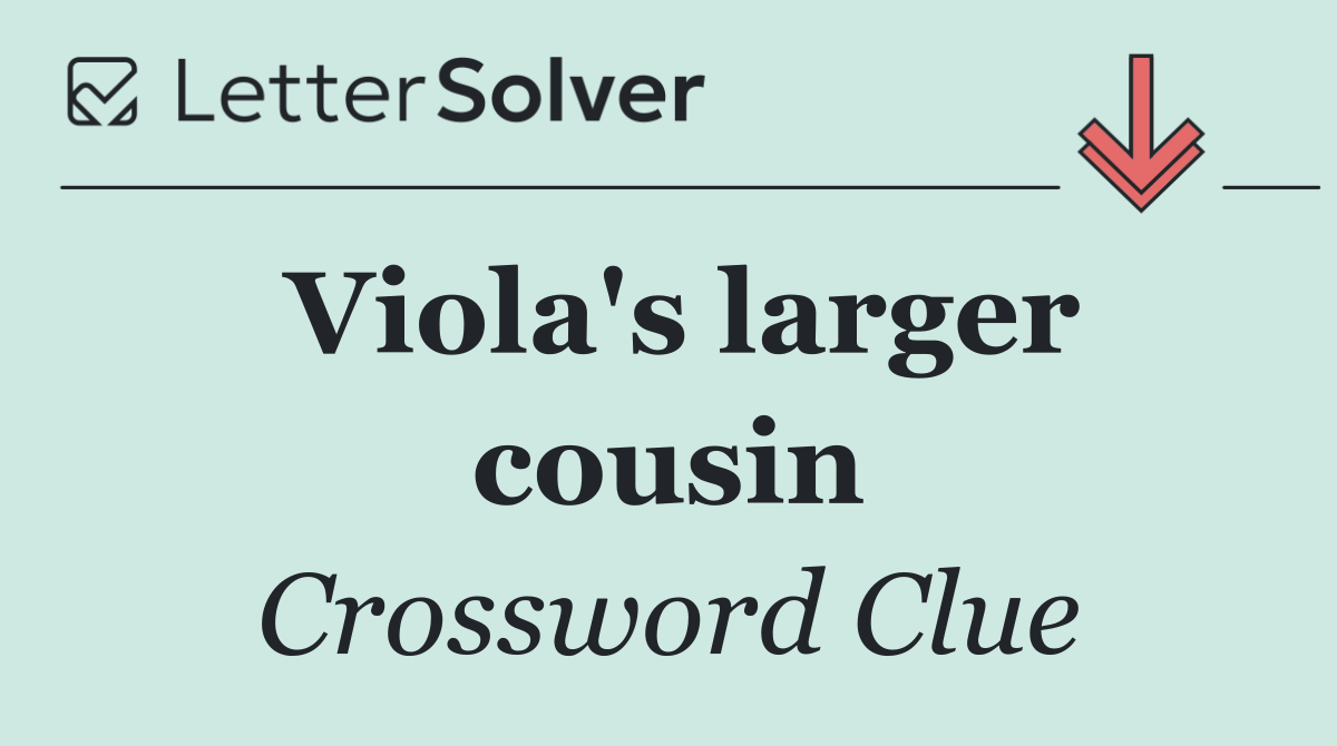 Viola's larger cousin