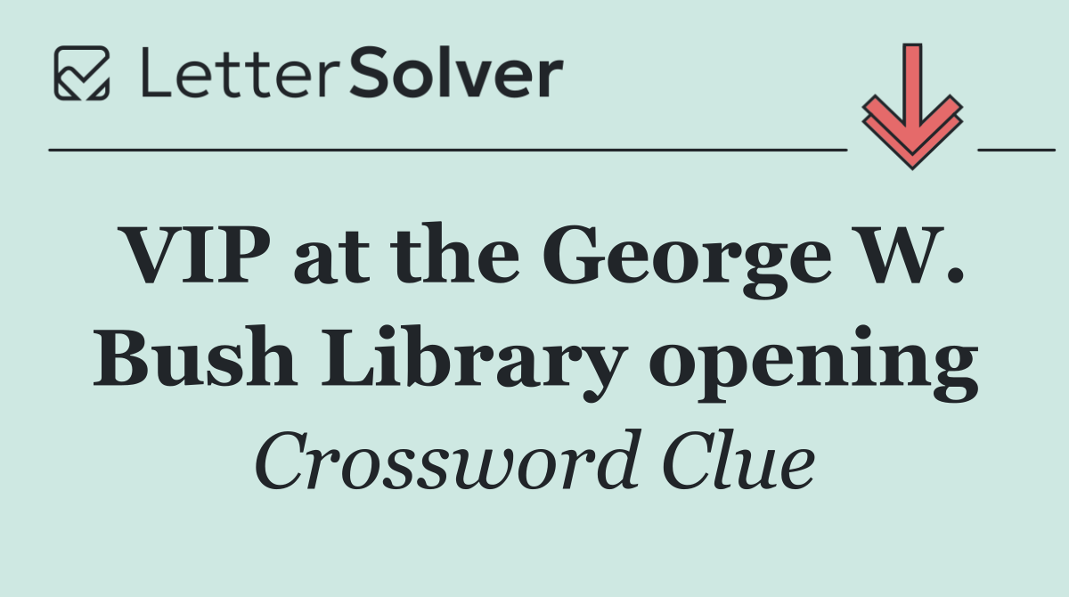 VIP at the George W. Bush Library opening