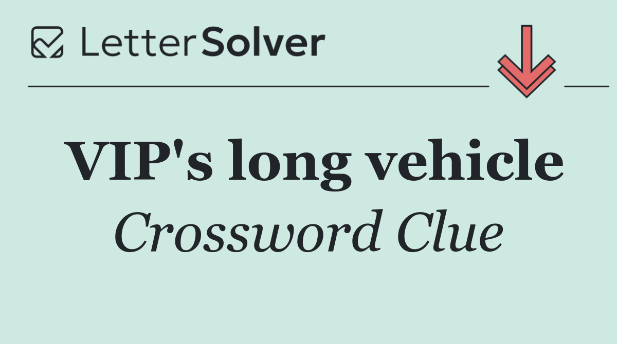 VIP's long vehicle
