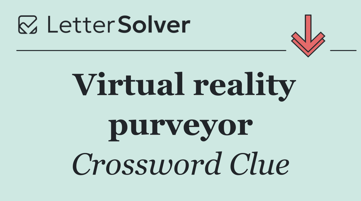 Virtual reality purveyor