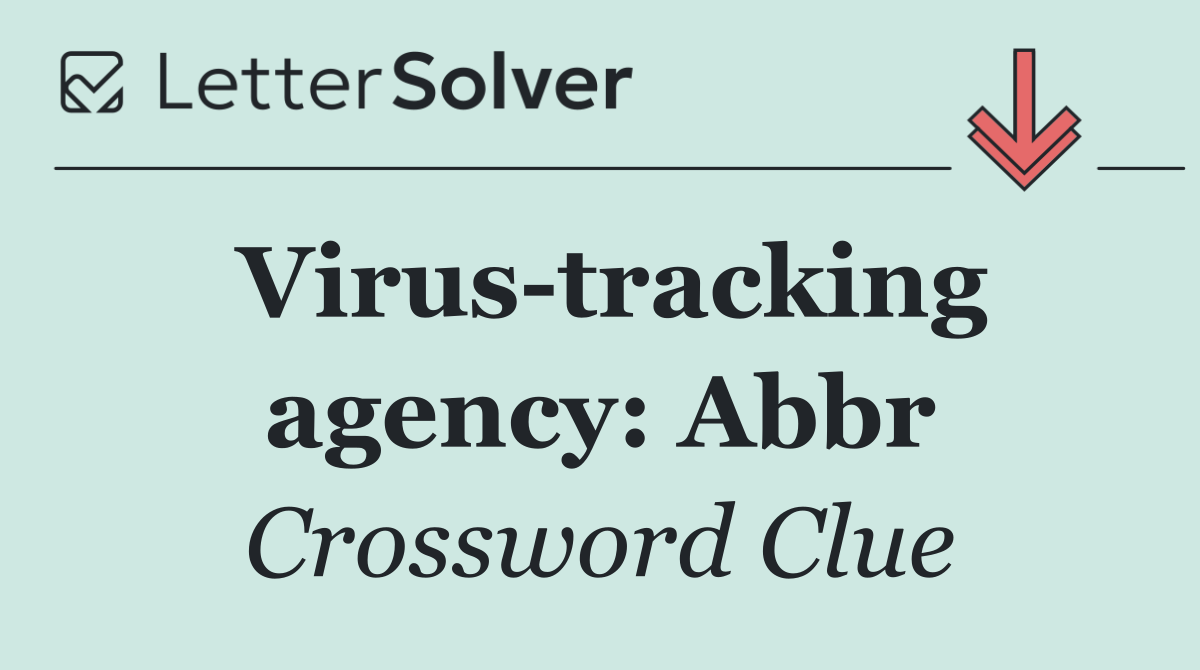 Virus tracking agency: Abbr