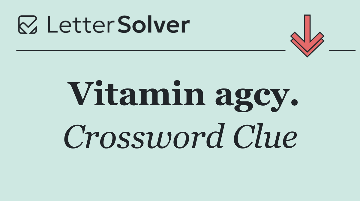 Vitamin agcy.