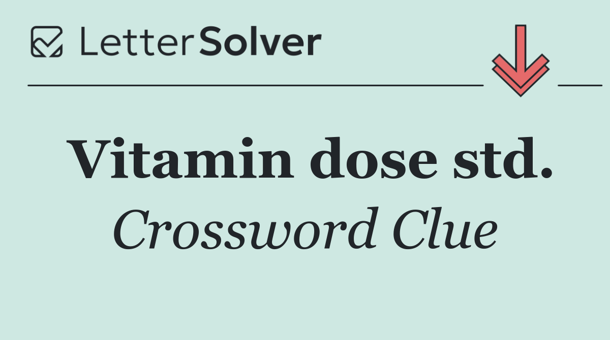 Vitamin dose std.