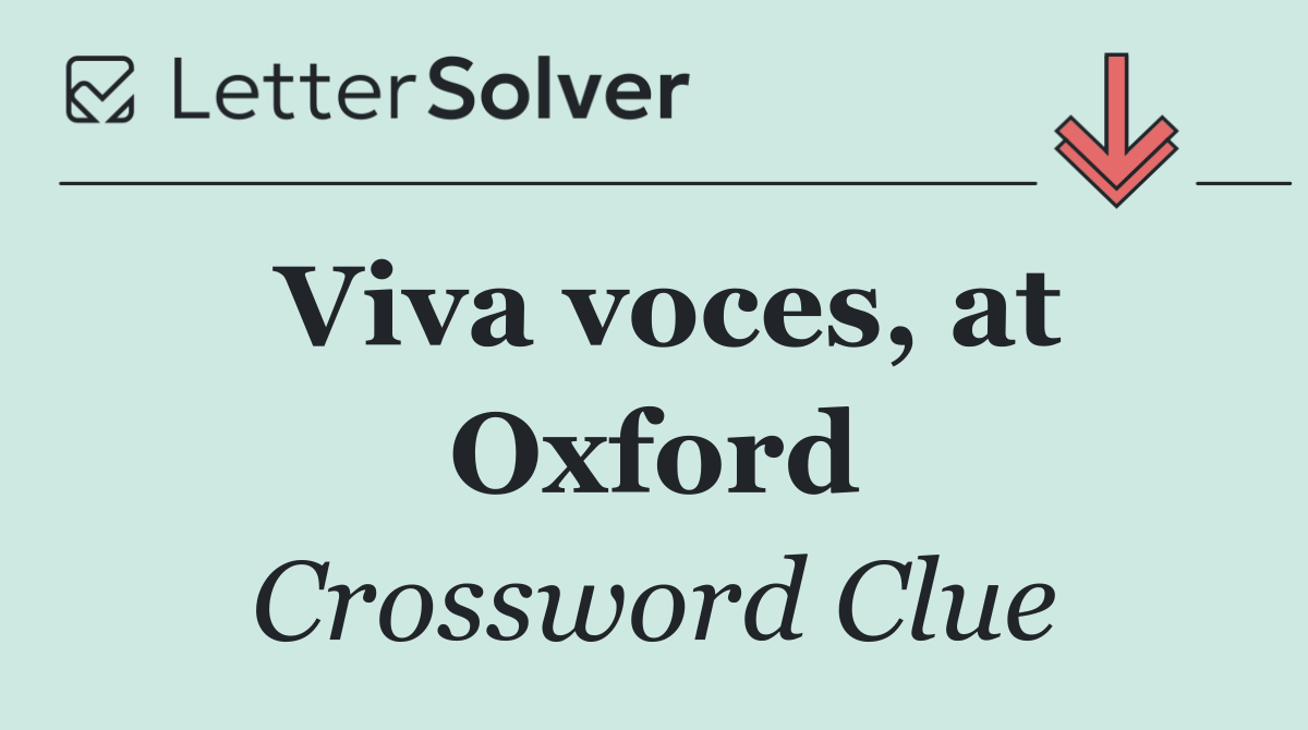 Viva voces, at Oxford