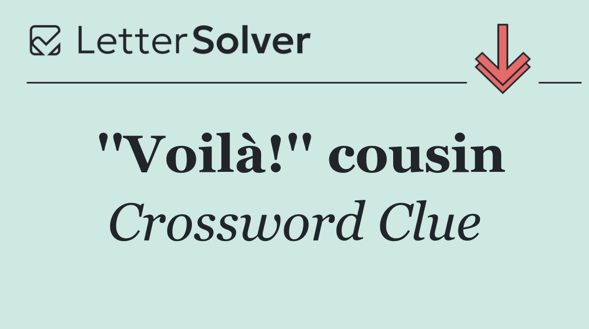 ''Voilà!'' cousin
