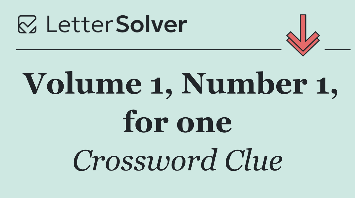 Volume 1, Number 1, for one