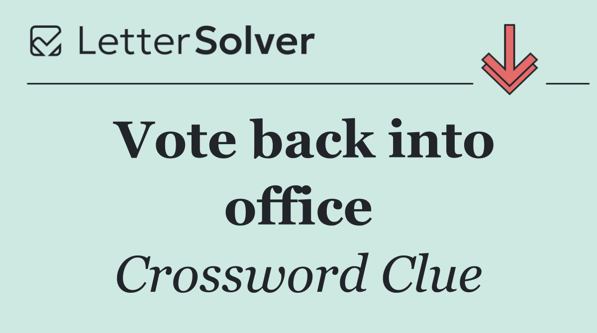 Vote back into office