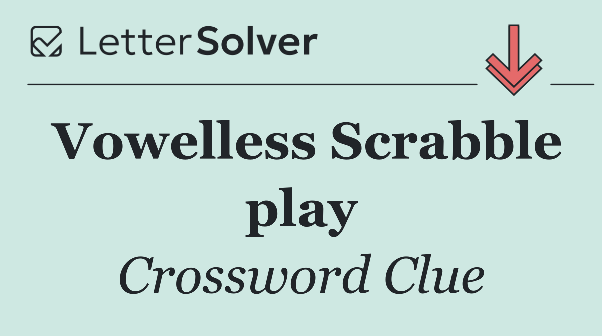 Vowelless Scrabble play