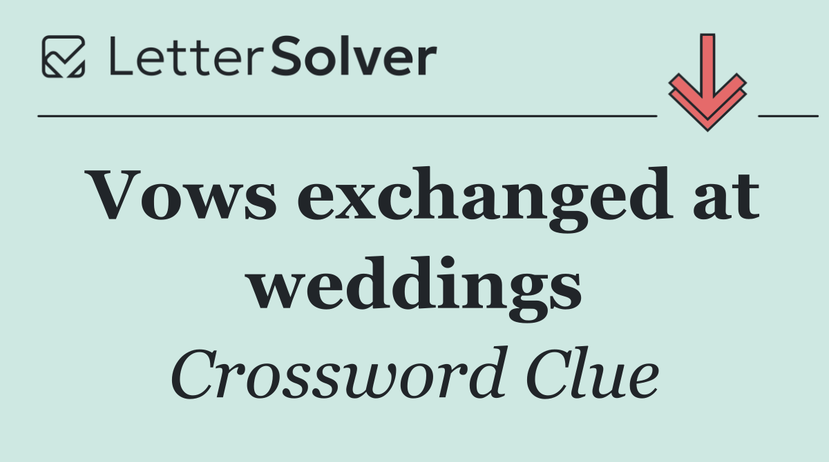 Vows exchanged at weddings
