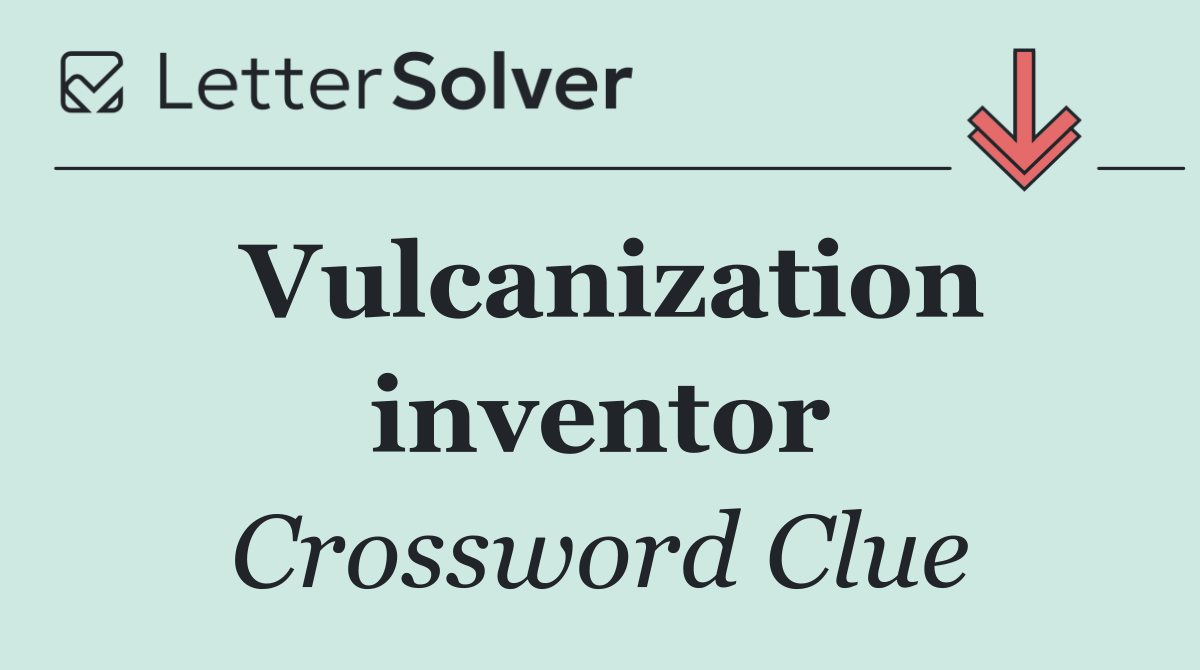 Vulcanization inventor