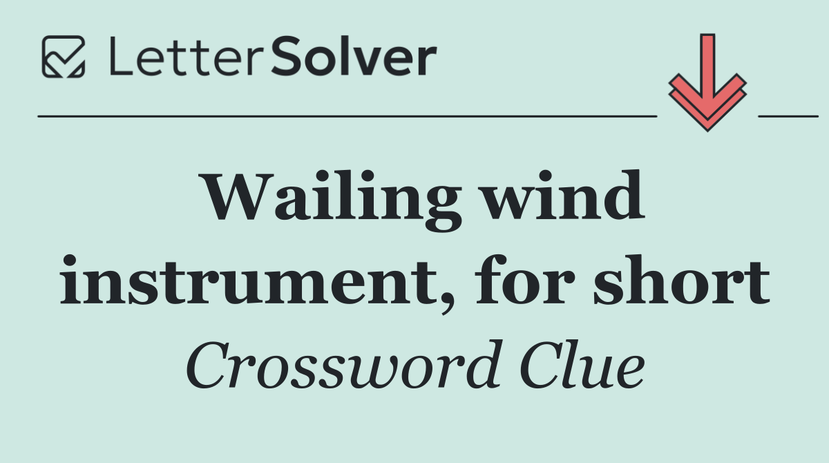 Wailing wind instrument, for short