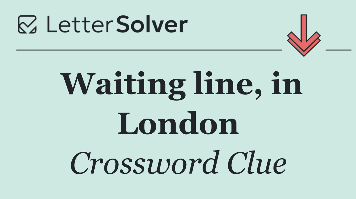 Waiting line, in London
