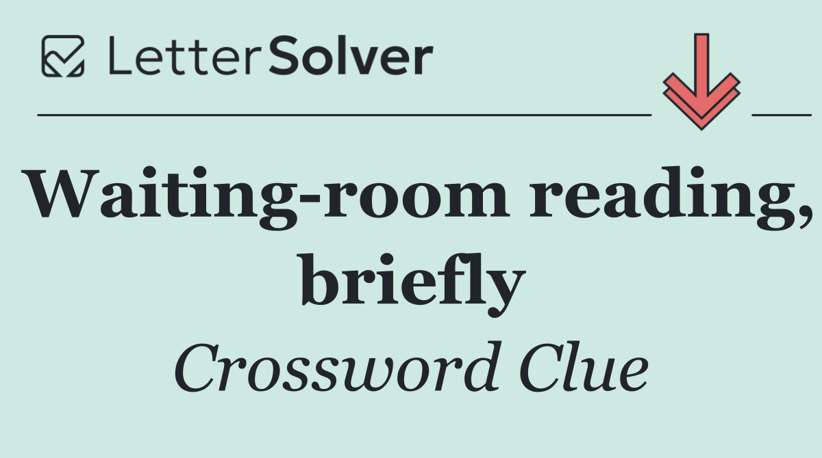 Waiting room reading, briefly