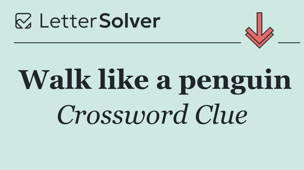 Walk like a penguin