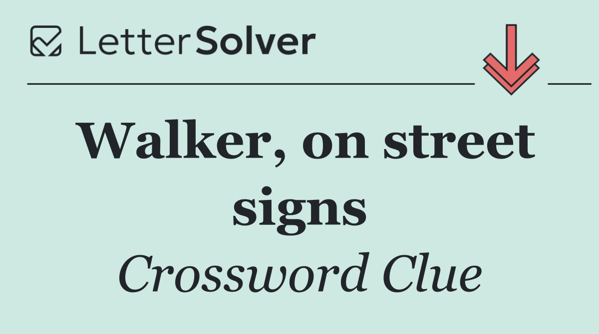 Walker, on street signs